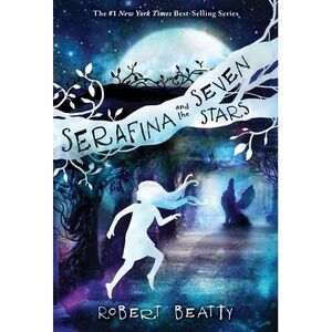 Serafina and the Seven Stars-The Serafina Series Book 4 -- Robert Beatty